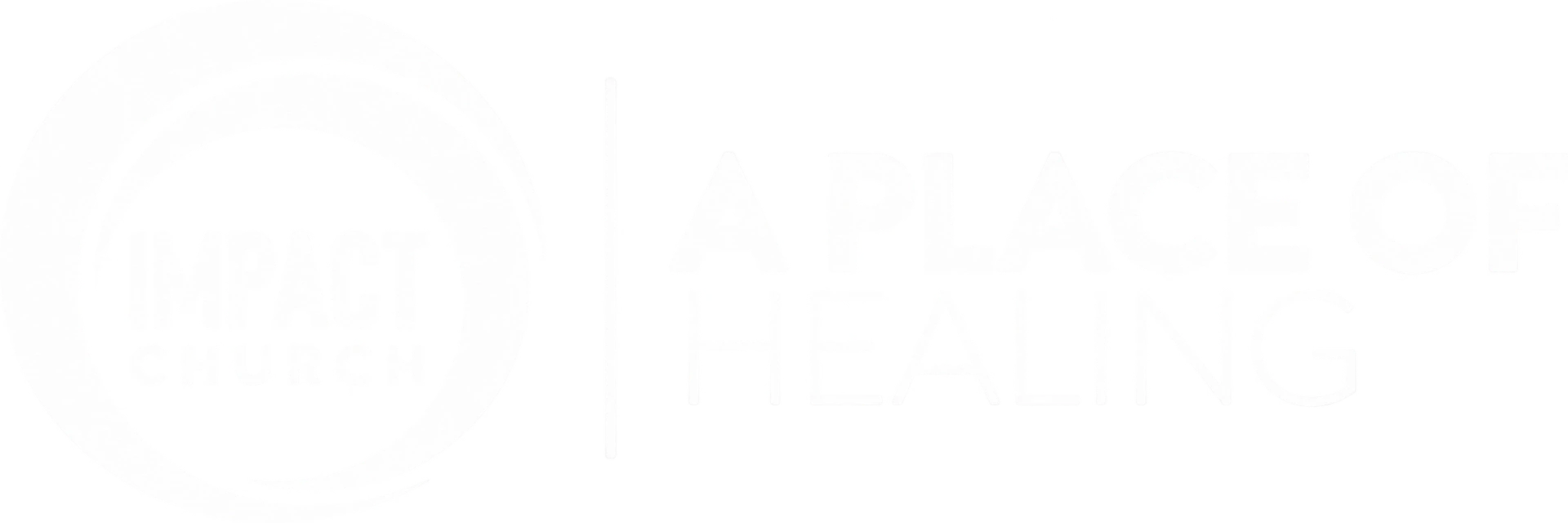 Impact Church — A Place of Healing